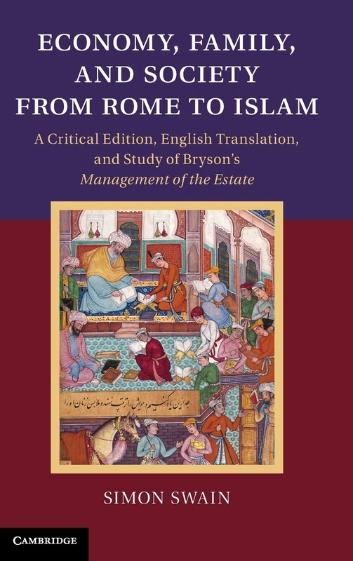 Economy, Family, and Society from Rome to Islam: A Critical Edition, English Translation, and Study of Bryson's Management of the Estate - Image 1