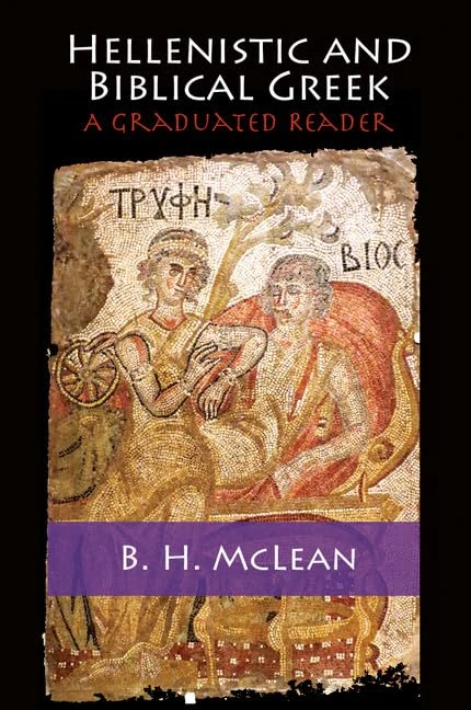 Hellenistic and Biblical Greek: A Graduated Reader