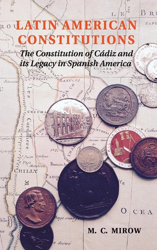 Latin American Constitutions: The Constitution of Cádiz and its Legacy in Spanish America - Image 1