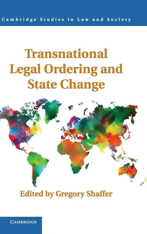 Transnational Legal Ordering and State Change (Cambridge Studies in Law and Society)