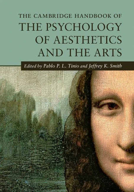 The Cambridge Handbook of the Psychology of Aesthetics and the Arts (Cambridge Handbooks in Psychology)
