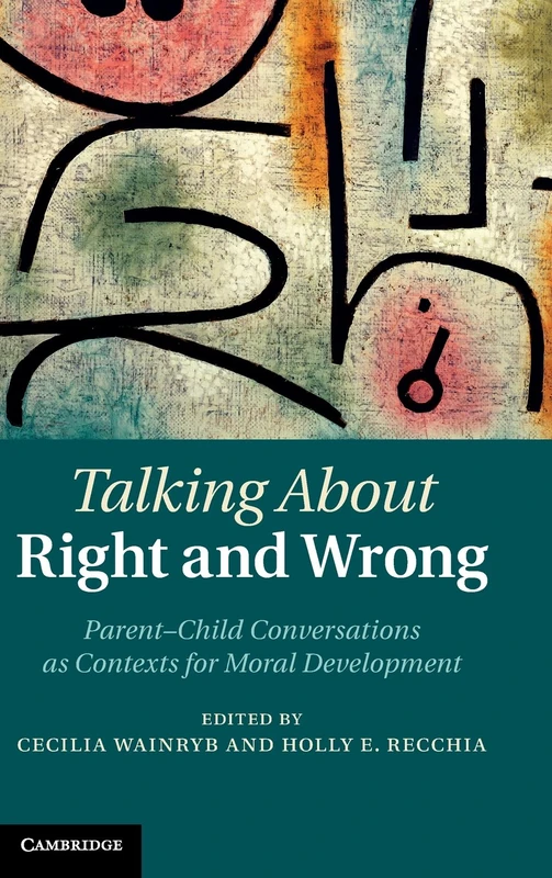 Talking about Right and Wrong: Parent-Child Conversations as Contexts for Moral Development