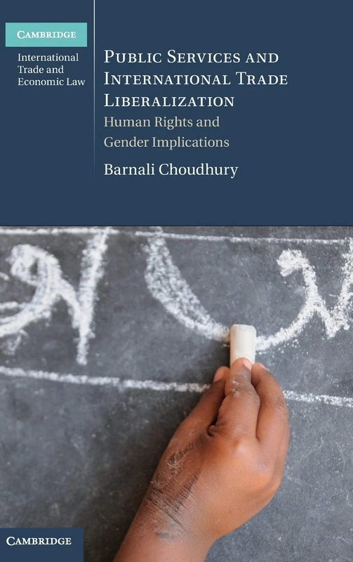 Public Services and International Trade Liberalization: Human Rights and Gender Implications (Cambridge International Trade and Economic Law) - Image 1