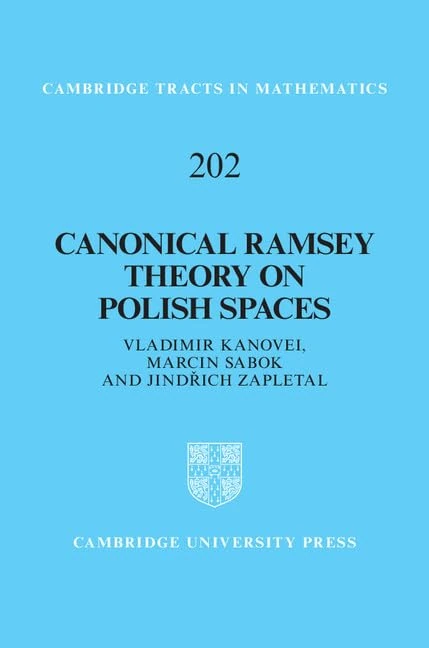 Canonical Ramsey Theory on Polish Spaces: 202 (Cambridge Tracts in Mathematics, Series Number 202)