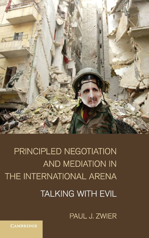 Principled Negotiation and Mediation in the International Arena: Talking with Evil - Image 1