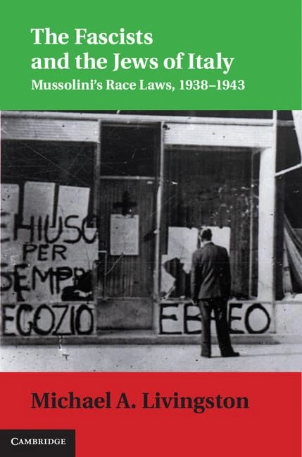 The Fascists and the Jews of Italy: Mussolini's Race Laws, 1938–1943 (Studies in Legal History) - Image 1
