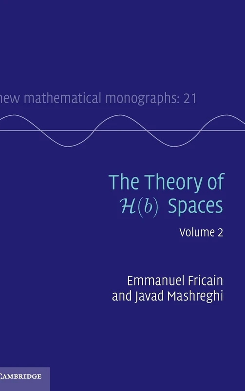 The Theory of H(b) Spaces: Volume 2: 21 (New Mathematical Monographs, Series Number 21) - Image 1