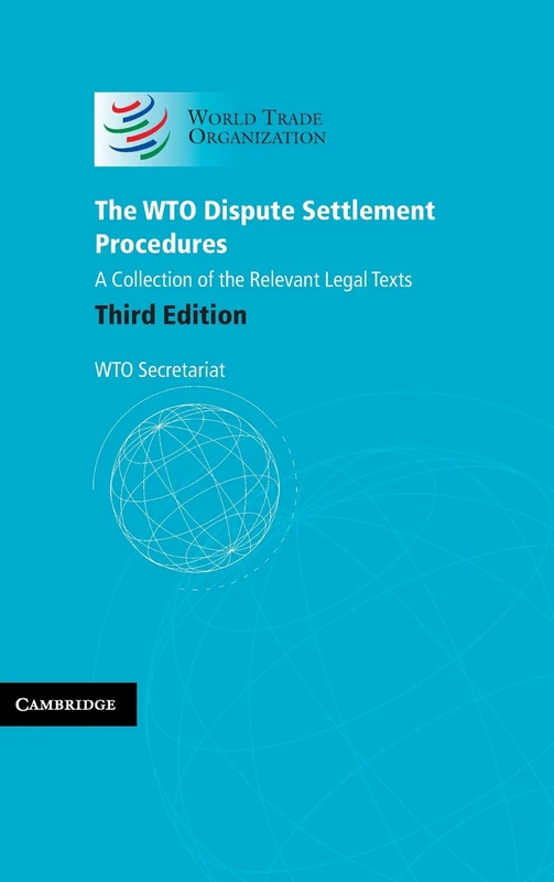 The WTO Dispute Settlement Procedures: A Collection of the Relevant Legal Texts
