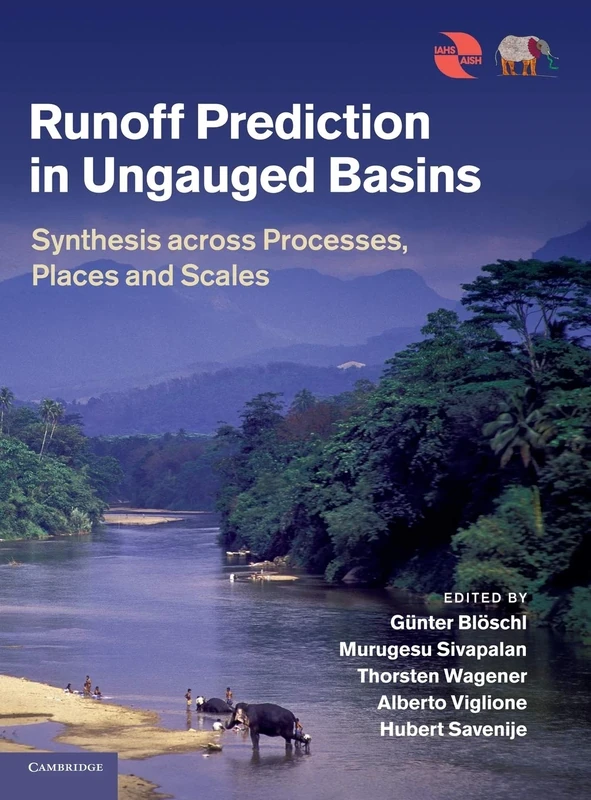 Runoff Prediction in Ungauged Basins: Synthesis across Processes, Places and Scales