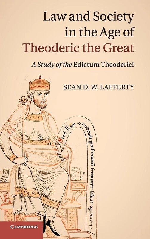 Law and Society in the Age of Theoderic the Great: A Study of the Edictum Theoderici