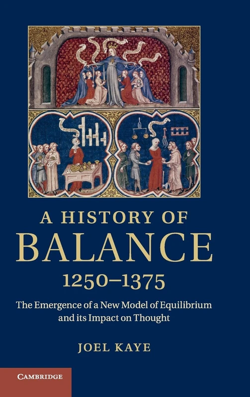 A History of Balance, 1250–1375: The Emergence of a New Model of Equilibrium and its Impact on Thought