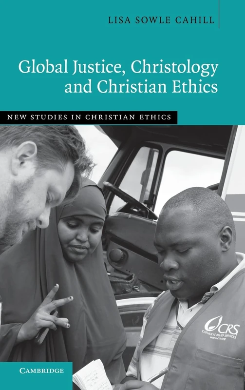 Global Justice, Christology and Christian Ethics (New Studies in Christian Ethics)