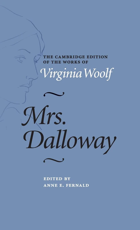 Mrs. Dalloway (The Cambridge Edition of the Works of Virginia Woolf)