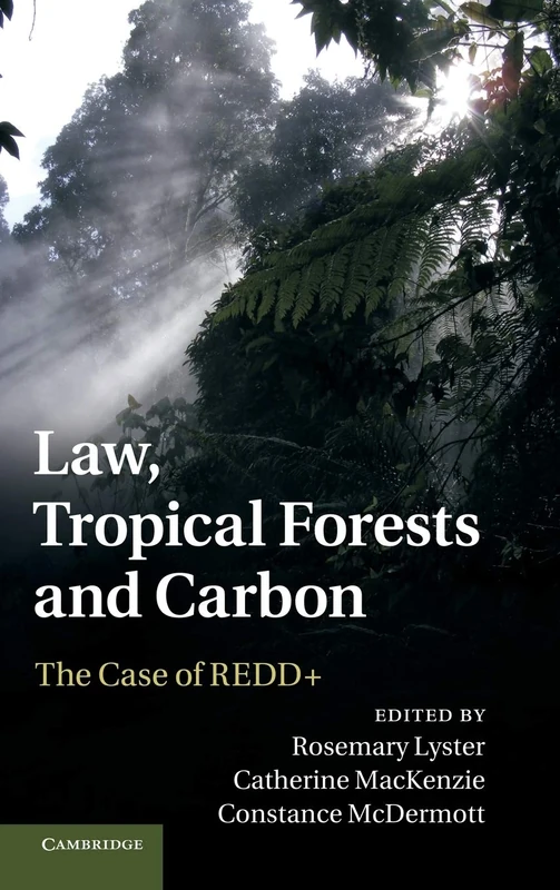 Law, Tropical Forests and Carbon: The Case of REDD+