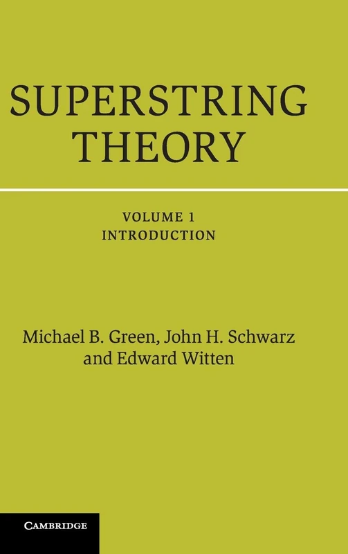 Superstring Theory: 25th Anniversary Edition: Volume 1 (Cambridge Monographs on Mathematical Physics)