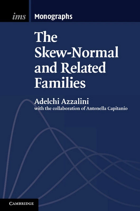 The Skew-Normal and Related Families: 3 (Institute of Mathematical Statistics Monographs, Series Number 3) - Image 1