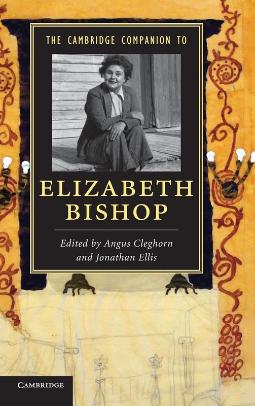 The Cambridge Companion to Elizabeth Bishop (Cambridge Companions to Literature)