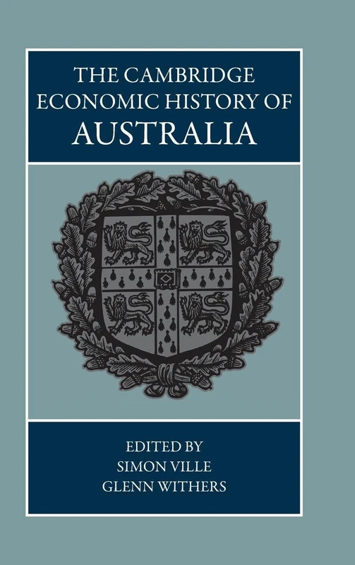 The Cambridge Economic History of Australia