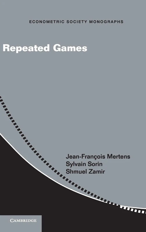 Repeated Games: 55 (Econometric Society Monographs, Series Number 55)