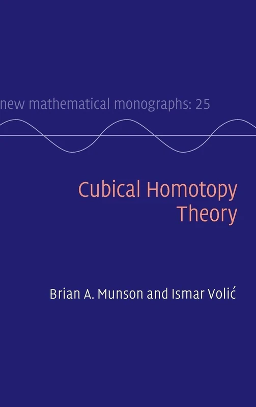 Cubical Homotopy Theory: Series Number 25 (New Mathematical Monographs, Series Number 25)