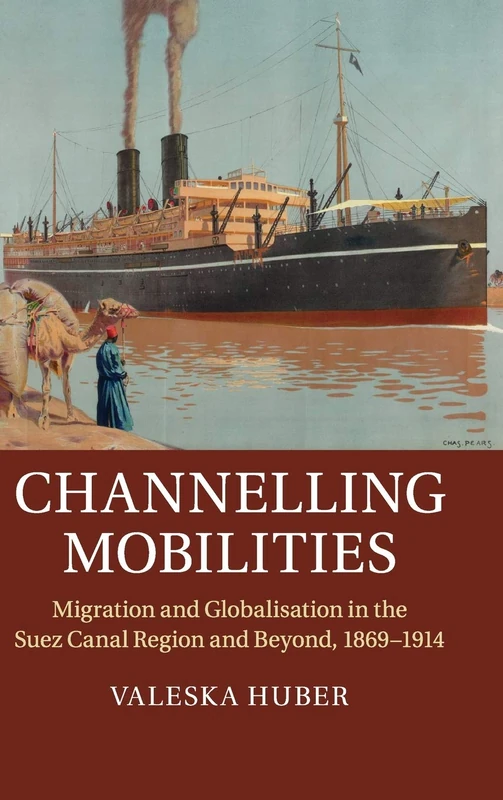 Channelling Mobilities: Migration and Globalisation in the Suez Canal Region and Beyond, 1869–1914 - Image 1