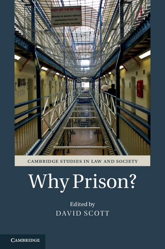 Why Prison? (Cambridge Studies in Law and Society)