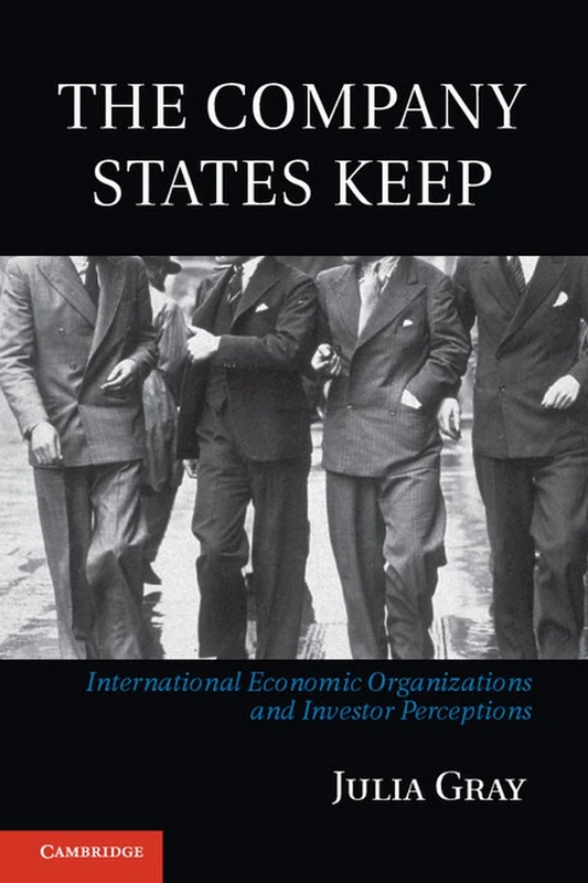 The Company States Keep: International Economic Organizations and Investor Perceptions