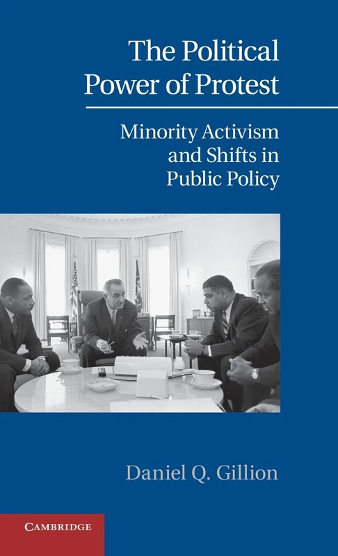 The Political Power of Protest: Minority Activism and Shifts in Public Policy (Cambridge Studies in Contentious Politics)