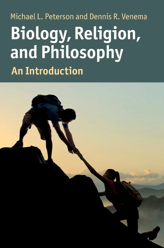Biology, Religion, and Philosophy: An Introduction (Cambridge Introductions to Philosophy and Biology)