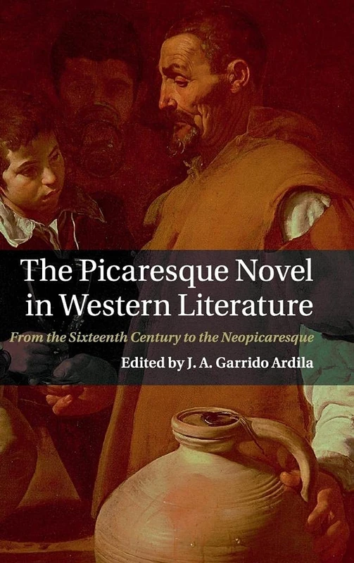 The Picaresque Novel in Western Literature: From the Sixteenth Century to the Neopicaresque