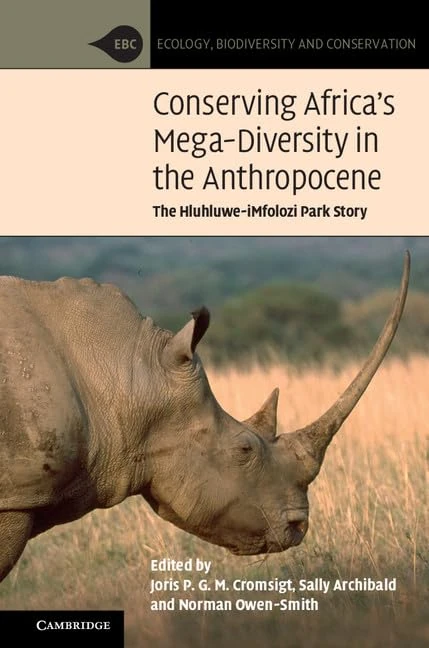 Conserving Africa's Mega-Diversity in the Anthropocene: The Hluhluwe-iMfolozi Park Story (Ecology, Biodiversity and Conservation)