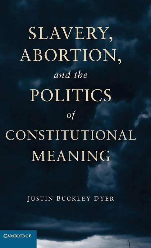 Slavery, Abortion, and the Politics of Constitutional Meaning - Image 1