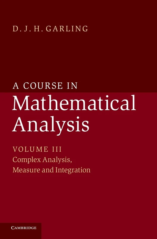 A Course in Mathematical Analysis: Complex Analysis, Measure and Integration: Volume 3 (A Course in Mathematical Analysis 3 Volume Set)
