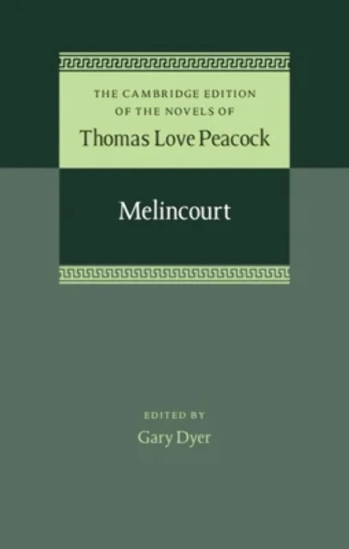 Melincourt: 2 (The Cambridge Edition of the Novels of Thomas Love Peacock, Series Number 2) - Image 1