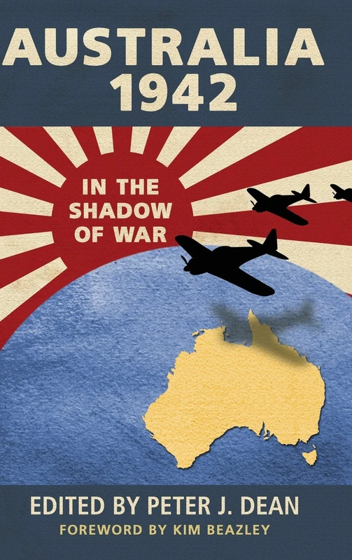 Australia 1942: In the Shadow of War (Australian Army History)