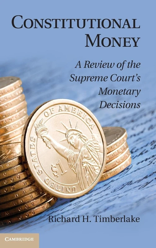 Constitutional Money: A Review of the Supreme Court's Monetary Decisions