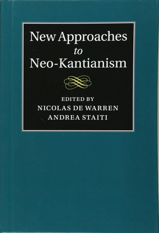 New Approaches to Neo-Kantianism