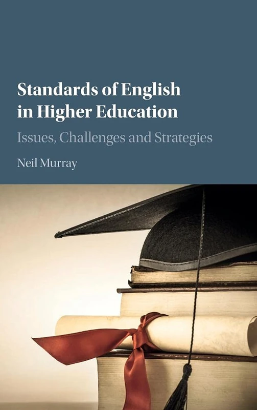Standards of English in Higher Education: Issues, Challenges and Strategies