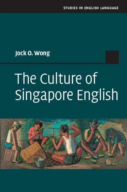 The Culture of Singapore English (Studies in English Language)