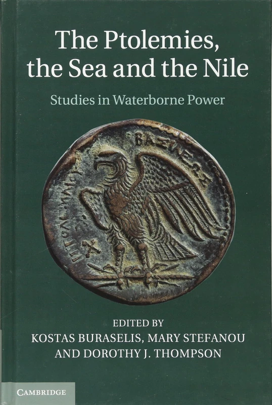 The Ptolemies, the Sea and the Nile: Studies in Waterborne Power