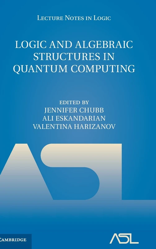 Cambridge Logic and Algebraic Structures in Quantum Computing