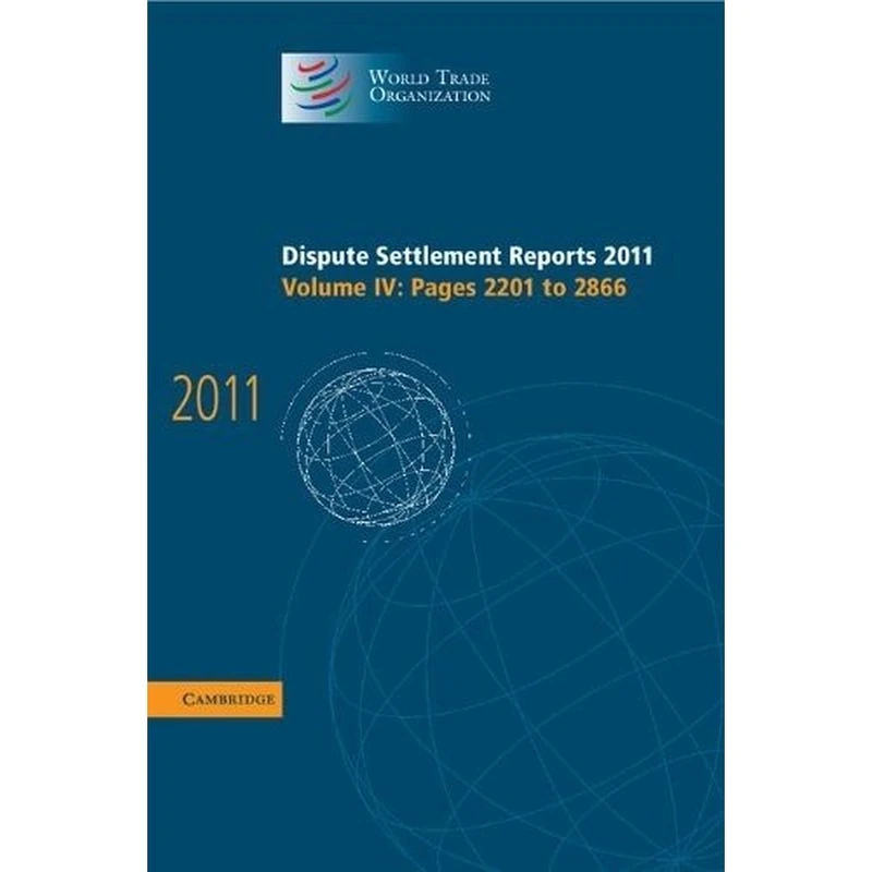 Dispute Settlement Reports 2011: Volume 4, Pages 2201-2866 (World Trade Organization Dispute Settlement Reports)