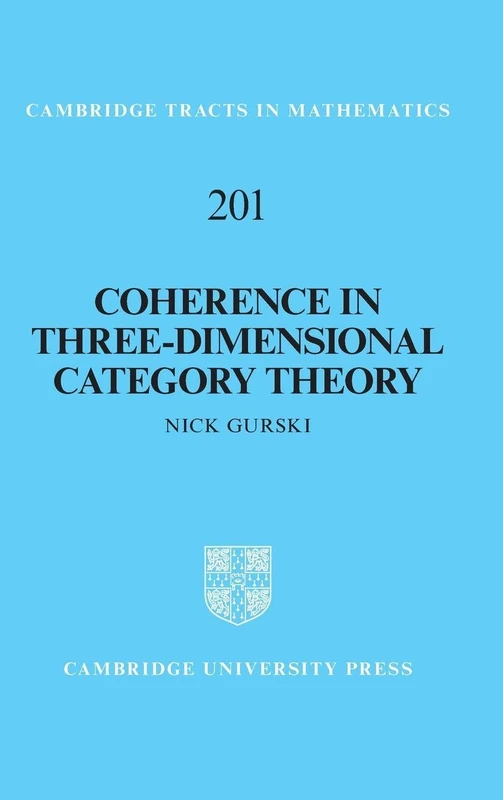Coherence in Three-Dimensional Category Theory (Cambridge Tracts in Mathematics): Series Number 201