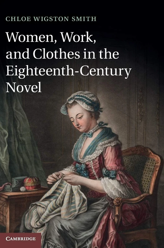 Women, Work, and Clothes in the Eighteenth-Century Novel