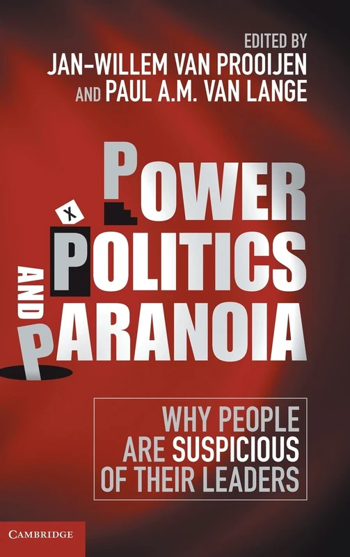 Power, Politics, and Paranoia: Why People are Suspicious of their Leaders