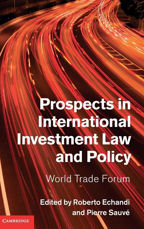 Prospects in International Investment Law and Policy: World Trade Forum