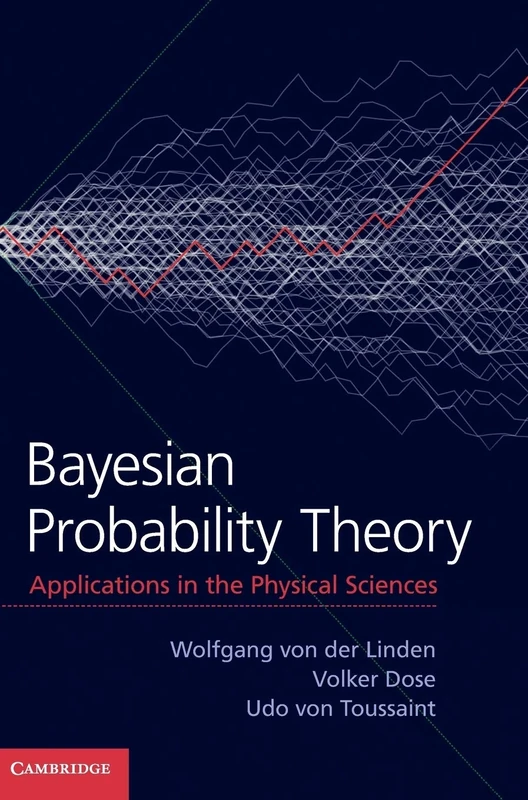 Bayesian Probability Theory: Applications in the Physical Sciences