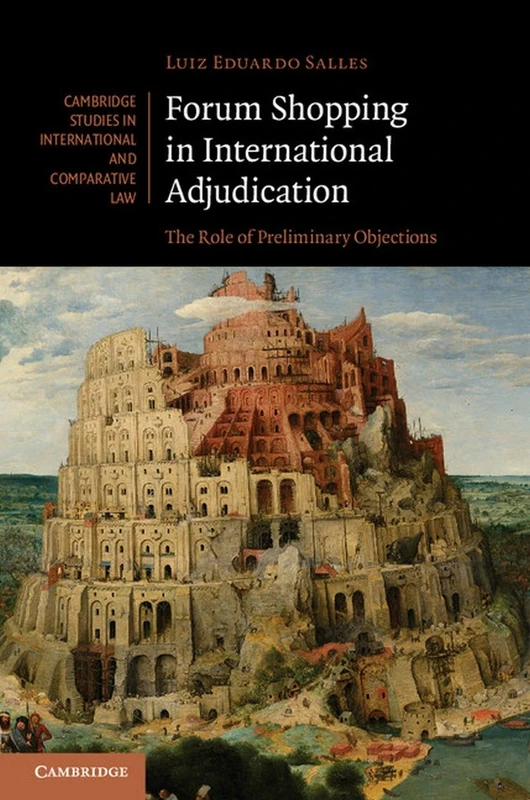 Forum Shopping in International Adjudication: The Role of Preliminary Objections: 105 (Cambridge Studies in International and Comparative Law, Series Number 105) - Image 1
