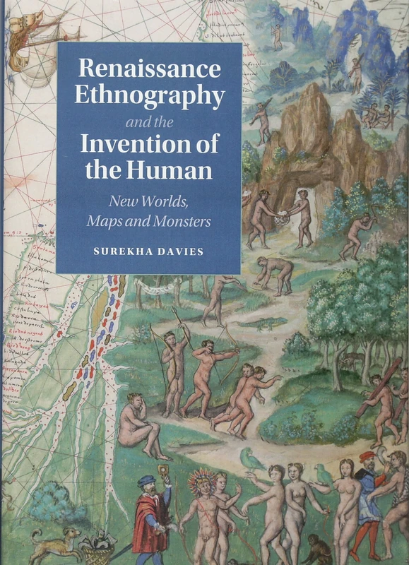Renaissance Ethnography and the Invention of the Human: New Worlds, Maps and Monsters: 24 (Cambridge Social and Cultural Histories, Series Number 24) - Image 1