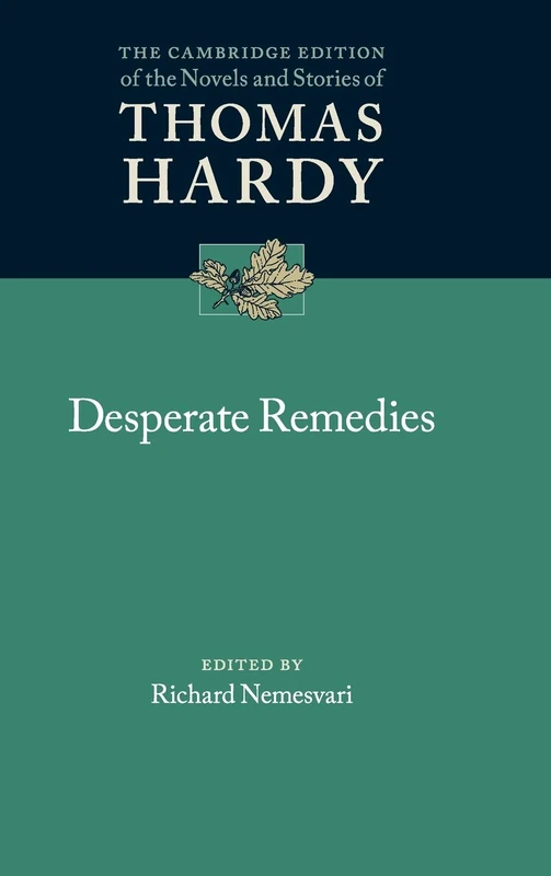Desperate Remedies (The Cambridge Edition of the Novels and Stories of Thomas Hardy)